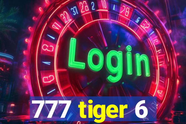 777 tiger 6